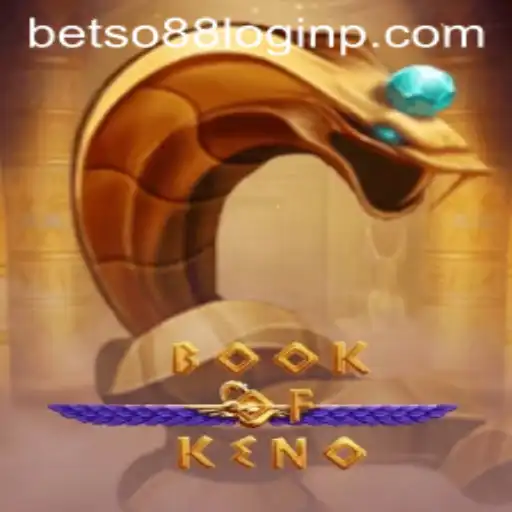 Exploring the World of BookOfKeno and Understanding Betso88 Login