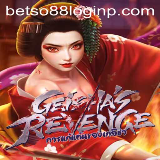 Exploring the Enigmatic World of GeishasRevenge and Betso88 Login