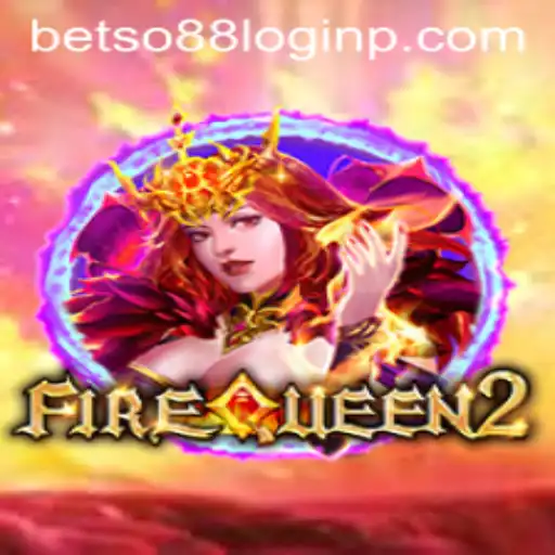 Explore the Exciting World of FireQueen2 and Betso88 Login