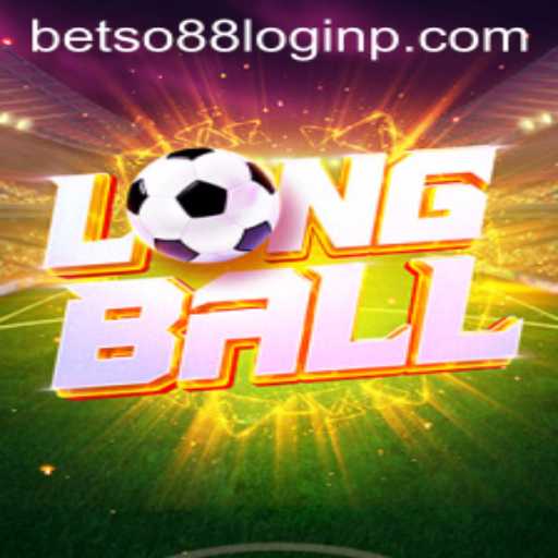 Exploring LongBall: A New Era of Gaming with Betso88 Login