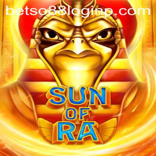 Discover the Mesmeric World of SunofRa and Betso88 Login